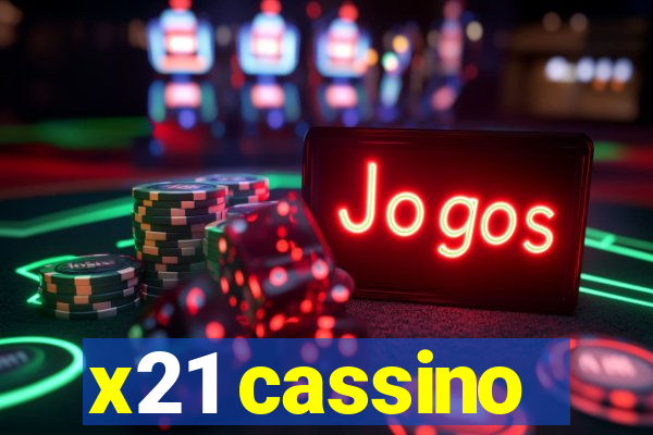x21 cassino